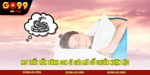 Mơ thấy rắn đánh con gì