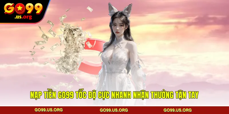 Nạp tiền GO99