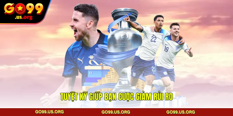 Tuyệt kỹ giúp bạn cược giảm rủi ro